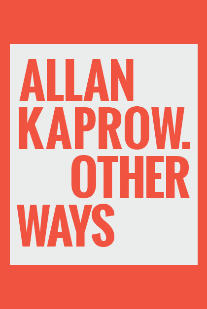 Allan Kaprow, Other Ways